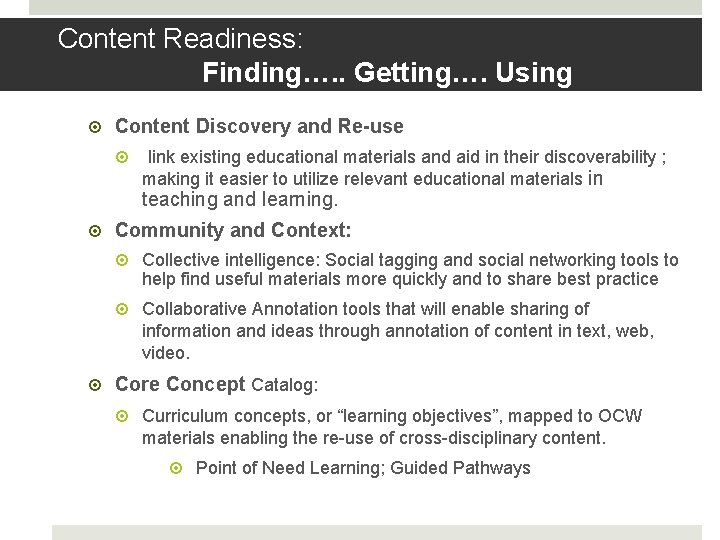 Content Readiness: Finding…. . Getting…. Using Content Discovery and Re-use link existing educational materials Content Readiness: Finding…. . Getting…. Using Content Discovery and Re-use link existing educational materials