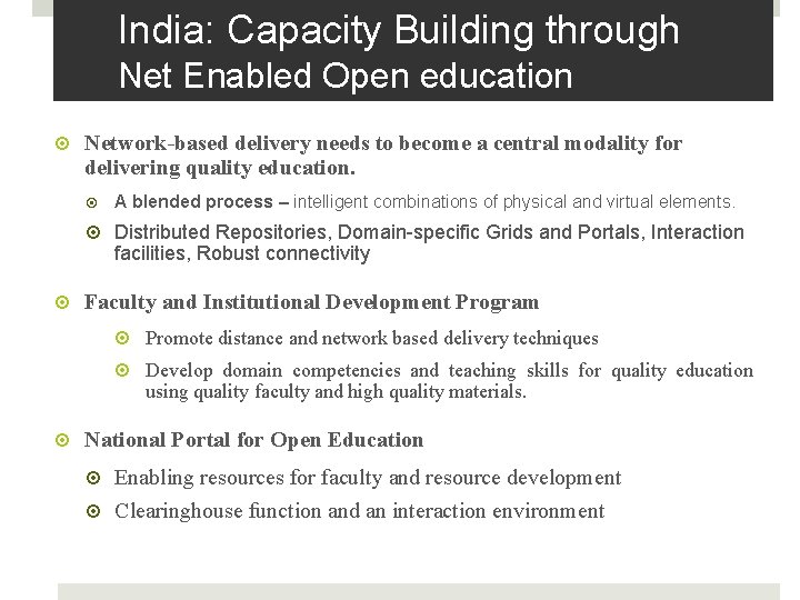 India: Capacity Building through Net Enabled Open education Network-based delivery needs to become a India: Capacity Building through Net Enabled Open education Network-based delivery needs to become a