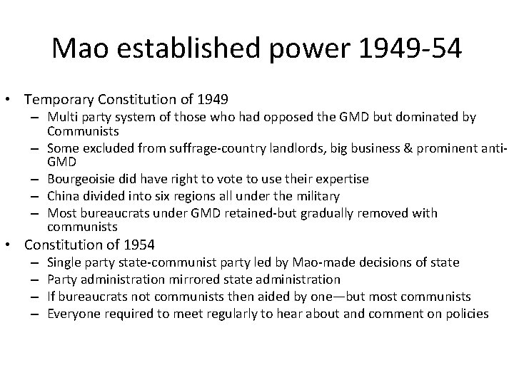 Mao established power 1949 -54 • Temporary Constitution of 1949 – Multi party system
