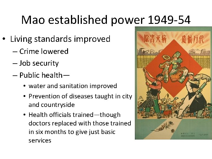 Mao established power 1949 -54 • Living standards improved – Crime lowered – Job
