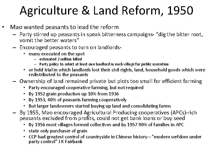 Agriculture & Land Reform, 1950 • Mao wanted peasants to lead the reform –