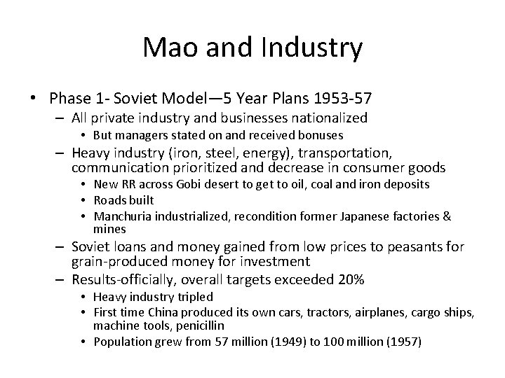 Mao and Industry • Phase 1 - Soviet Model— 5 Year Plans 1953 -57