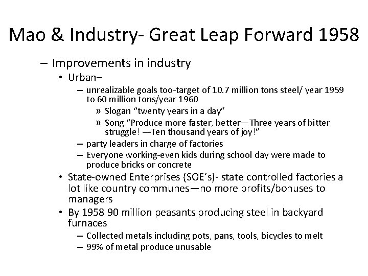 Mao & Industry- Great Leap Forward 1958 – Improvements in industry • Urban– –