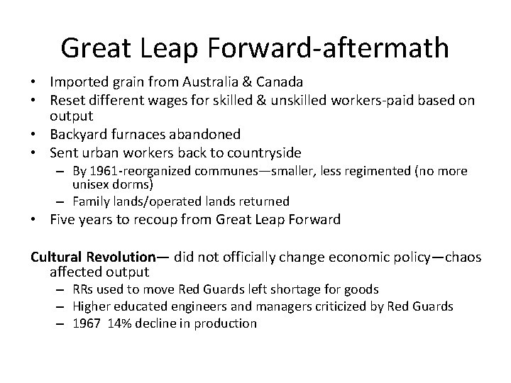 Great Leap Forward-aftermath • Imported grain from Australia & Canada • Reset different wages