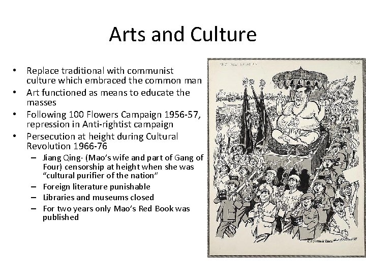 Arts and Culture • Replace traditional with communist culture which embraced the common man