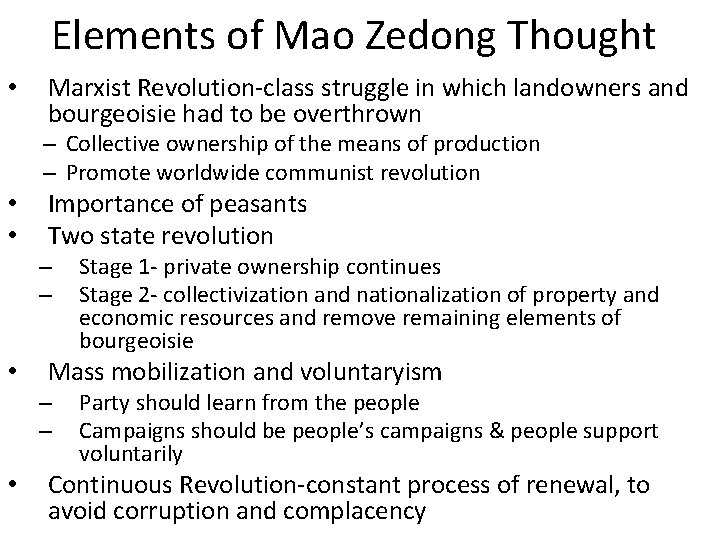 Elements of Mao Zedong Thought • Marxist Revolution-class struggle in which landowners and bourgeoisie