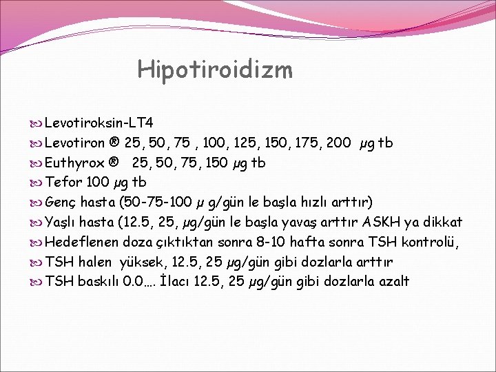 Hipotiroidizm Levotiroksin-LT 4 Levotiron ® 25, 50, 75 , 100, 125, 150, 175, 200 Hipotiroidizm Levotiroksin-LT 4 Levotiron ® 25, 50, 75 , 100, 125, 150, 175, 200