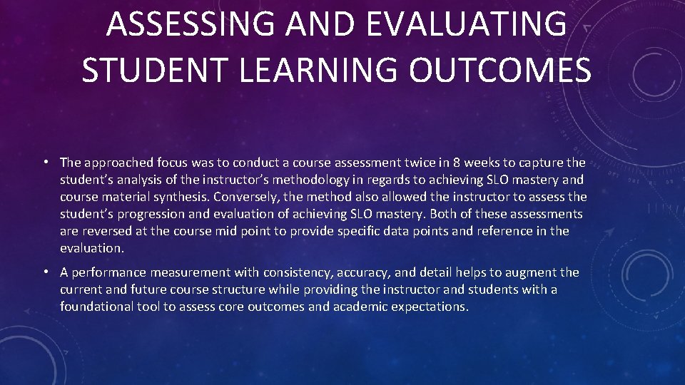 ASSESSING AND EVALUATING STUDENT LEARNING OUTCOMES • The approached focus was to conduct a