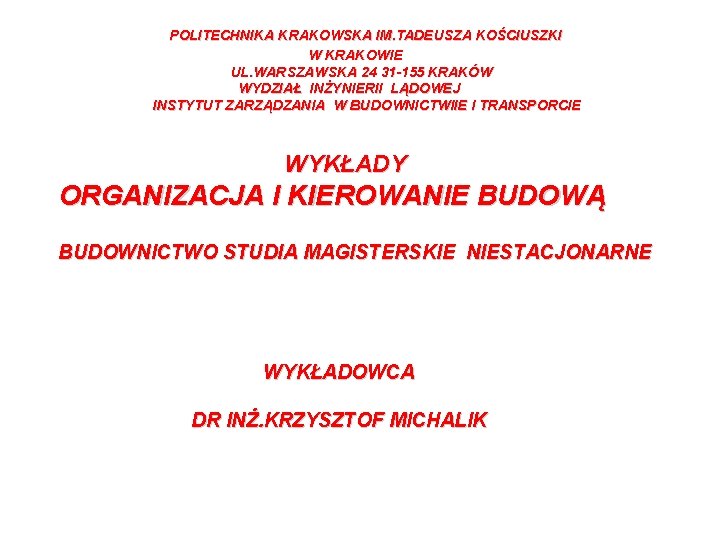  POLITECHNIKA KRAKOWSKA IM. TADEUSZA KOŚCIUSZKI W KRAKOWIE UL. WARSZAWSKA 24 31 -155 KRAKÓW