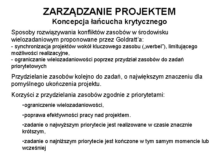 ZARZĄDZANIE PROJEKTEM Koncepcja łańcucha krytycznego Sposoby rozwiązywania konfliktów zasobów w środowisku wielozadaniowym proponowane przez