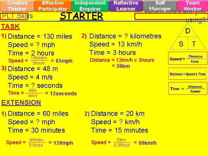 Creative Thinker Effective Participator Independent Enquirer STARTER PLT Skills TASK 1) Distance = 130
