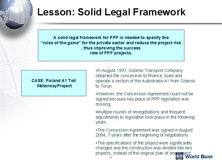 Lesson: Solid Legal Framework A solid legal framework for PPP is needed to specify