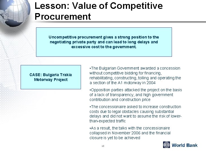 Lesson: Value of Competitive Procurement Uncompetitive procurement gives a strong position to the negotiating