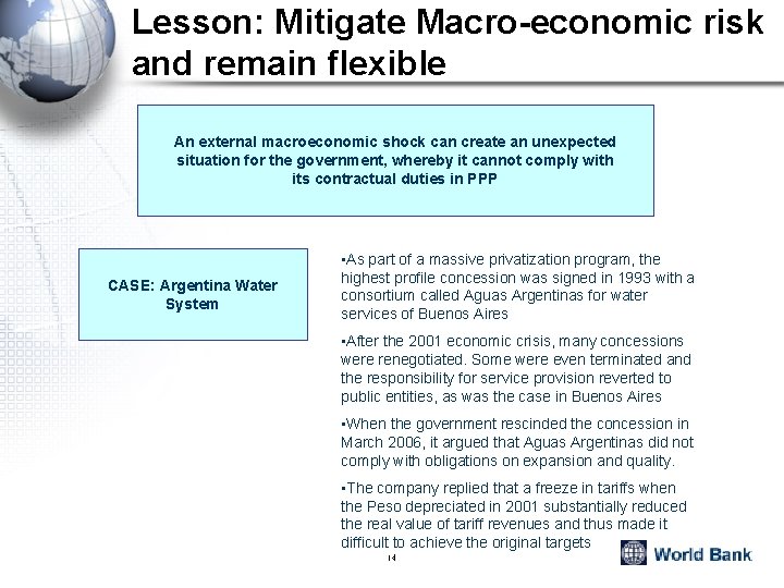 Lesson: Mitigate Macro-economic risk and remain flexible An external macroeconomic shock can create an