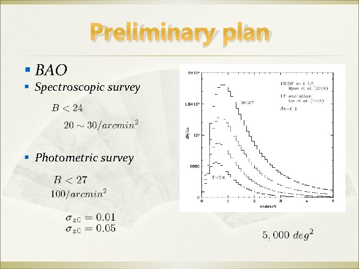 Preliminary plan BAO Spectroscopic survey Photometric survey 