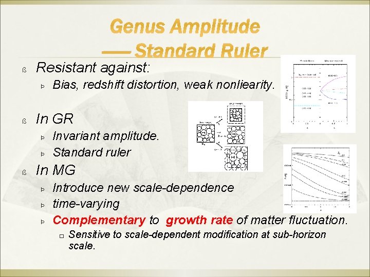 Genus Amplitude —— Standard Ruler ß Resistant against: Þ ß In GR Þ Þ