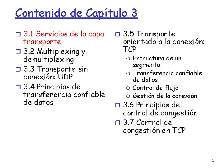 Contenido de Capítulo 3 3. 1 Servicios de la capa transporte 3. 2 Multiplexing