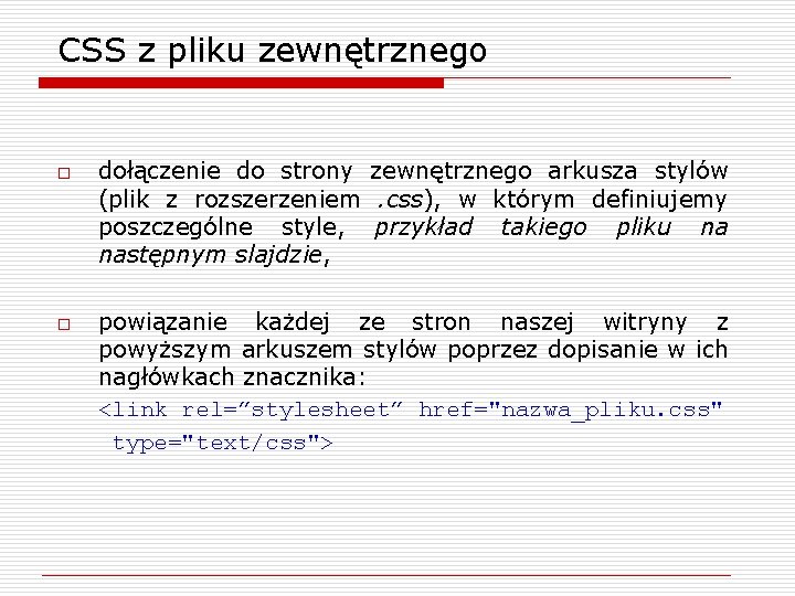 CSS z pliku zewnętrznego o o dołączenie do strony zewnętrznego arkusza stylów (plik z