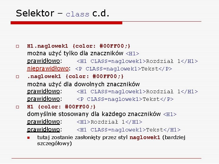 Selektor – class c. d. o o o H 1. naglowek 1 {color: #00