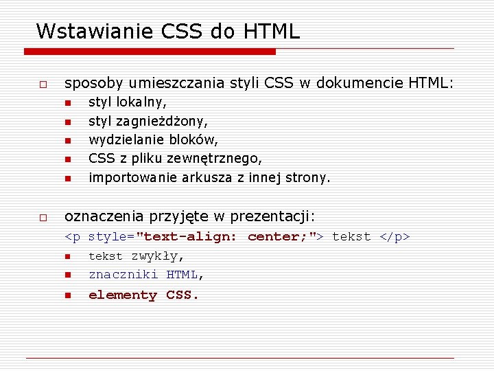 Wstawianie CSS do HTML o sposoby umieszczania styli CSS w dokumencie HTML: n n