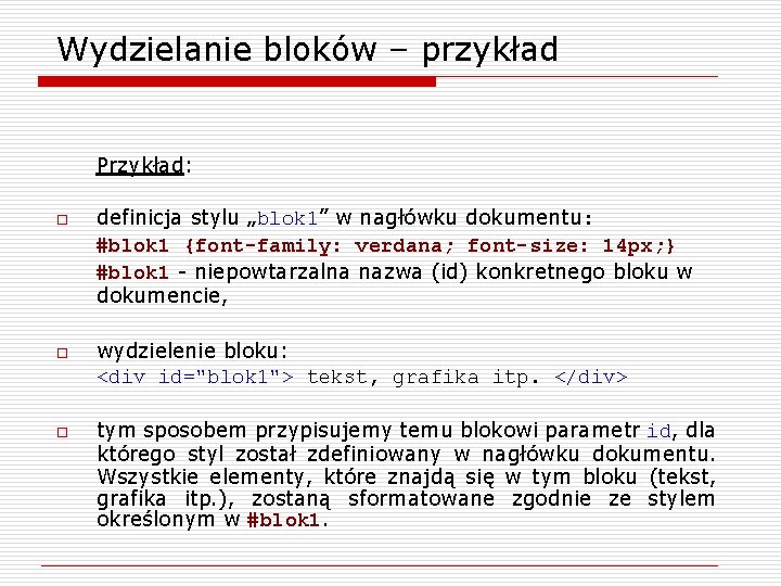 Wydzielanie bloków – przykład Przykład: o definicja stylu „blok 1” w nagłówku dokumentu: #blok