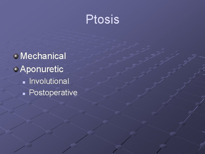 Ptosis Mechanical Aponuretic n n Involutional Postoperative 