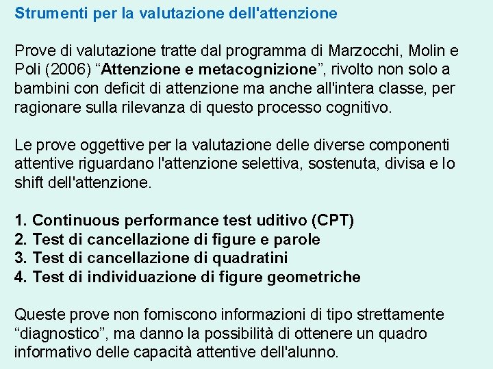 Strumenti per la valutazione dell'attenzione Prove di valutazione tratte dal programma di Marzocchi, Molin