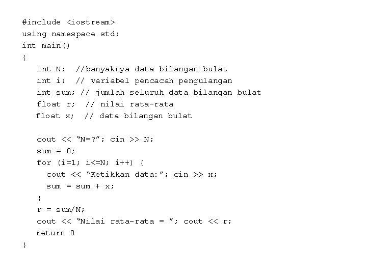 #include <iostream> using namespace std; int main() { int N; //banyaknya data bilangan bulat