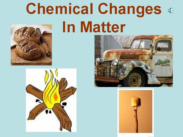 Chemical Changes In Matter 