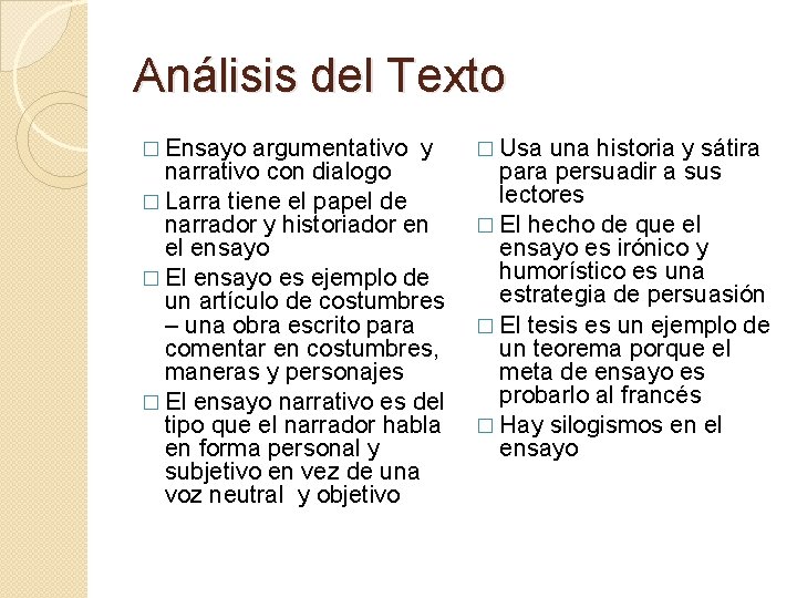 Análisis del Texto � Ensayo argumentativo y � Usa una historia y sátira narrativo