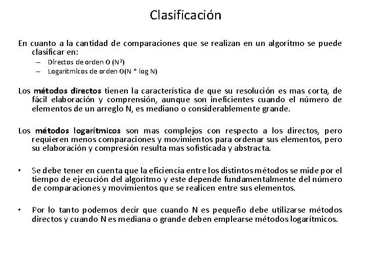 Clasificación En cuanto a la cantidad de comparaciones que se realizan en un algoritmo Clasificación En cuanto a la cantidad de comparaciones que se realizan en un algoritmo