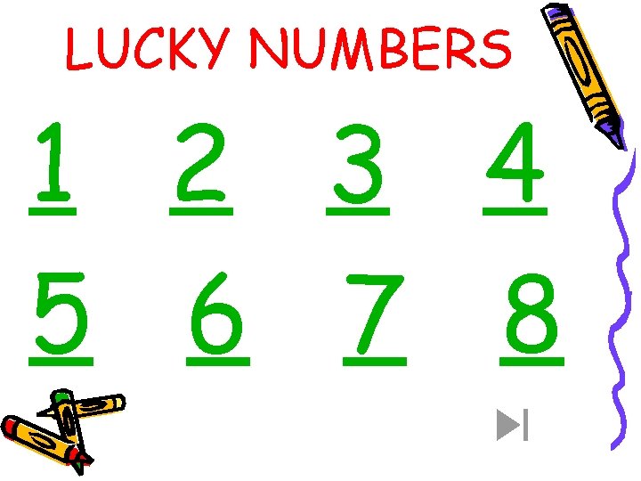 LUCKY NUMBERS 1 2 3 4 5 6 7 8 
