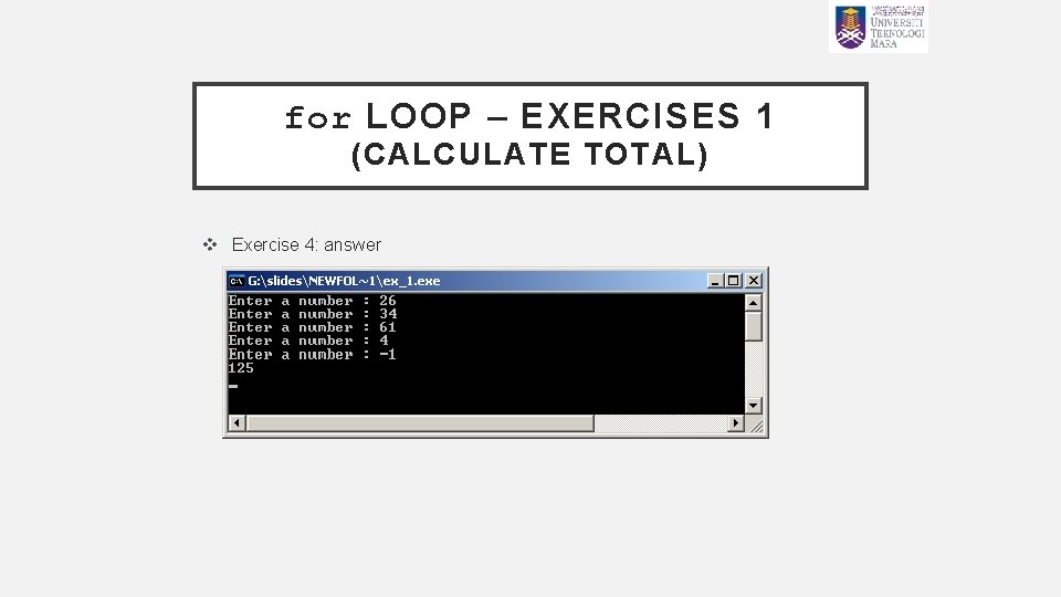 for LOOP – EXERCISES 1 (CALCULATE TOTAL) v Exercise 4: answer 
