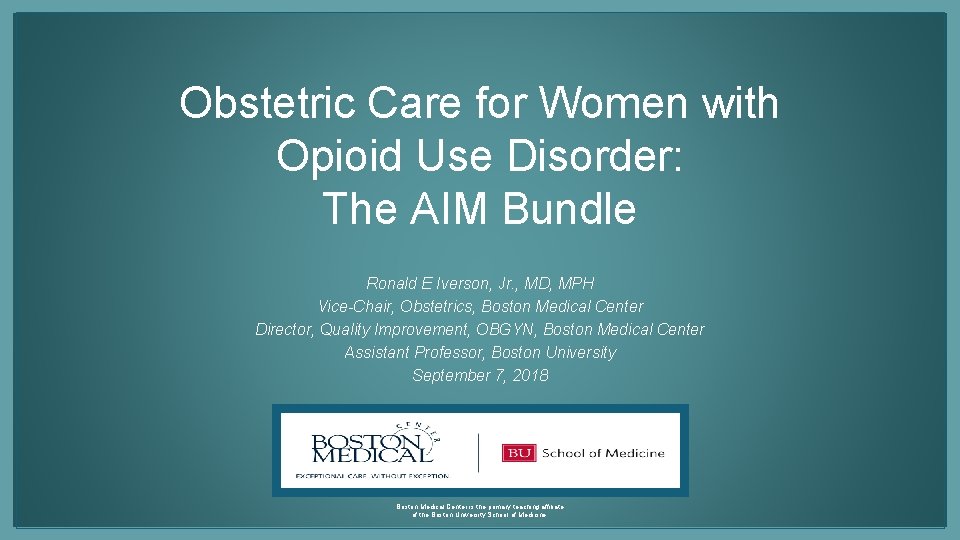 Obstetric Care for Women with Opioid Use Disorder: The AIM Bundle Ronald E Iverson,