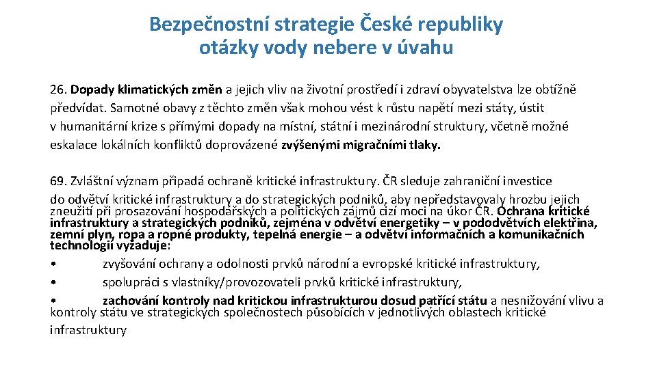 Bezpečnostní strategie České republiky otázky vody nebere v úvahu 26. Dopady klimatických změn a