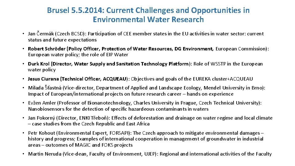 Brusel 5. 5. 2014: Current Challenges and Opportunities in Environmental Water Research • Jan