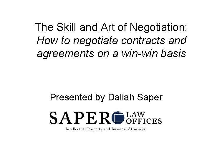 The Skill and Art of Negotiation: How to negotiate contracts and agreements on a