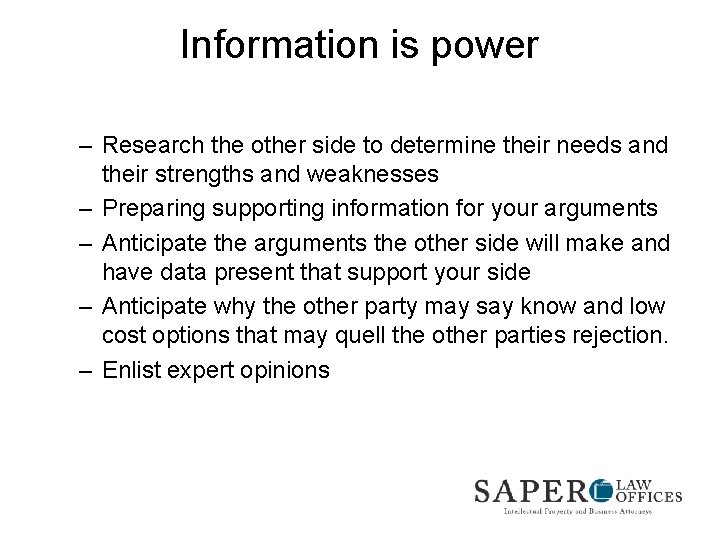 Information is power – Research the other side to determine their needs and their