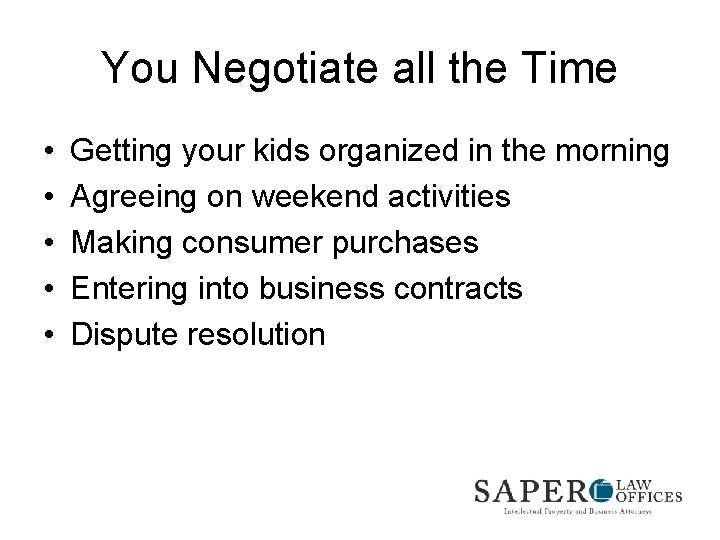 You Negotiate all the Time • • • Getting your kids organized in the