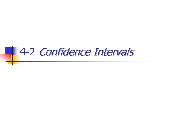 4 -2 Confidence Intervals 