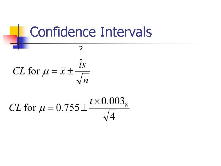 Confidence Intervals ? 