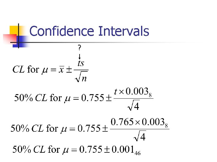 Confidence Intervals ? 