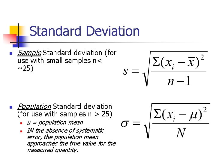 Standard Deviation n Sample Standard deviation (for n Population Standard deviation use with small