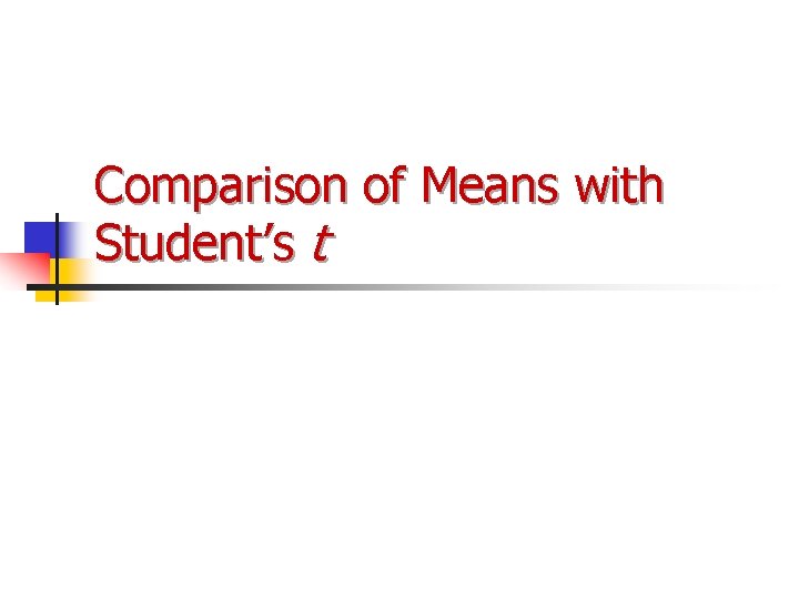 Comparison of Means with Student’s t 