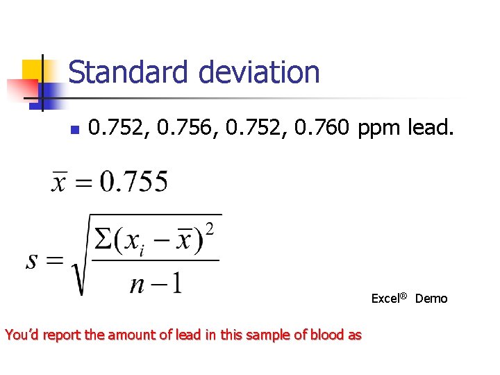 Standard deviation n 0. 752, 0. 756, 0. 752, 0. 760 ppm lead. Excel®