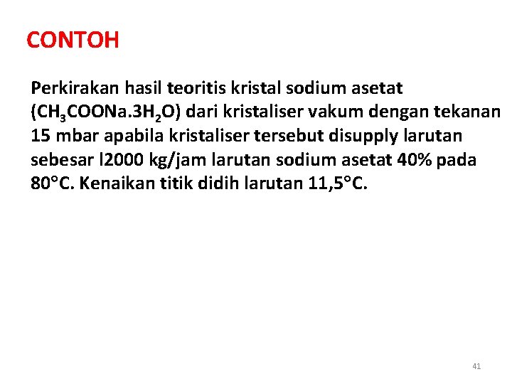 CONTOH Perkirakan hasil teoritis kristal sodium asetat (CH 3 COONa. 3 H 2 O)