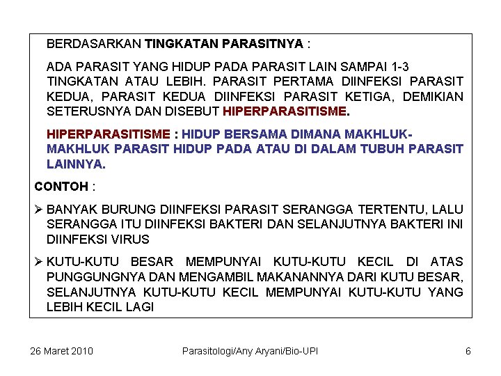 BERDASARKAN TINGKATAN PARASITNYA : ADA PARASIT YANG HIDUP PADA PARASIT LAIN SAMPAI 1 -3