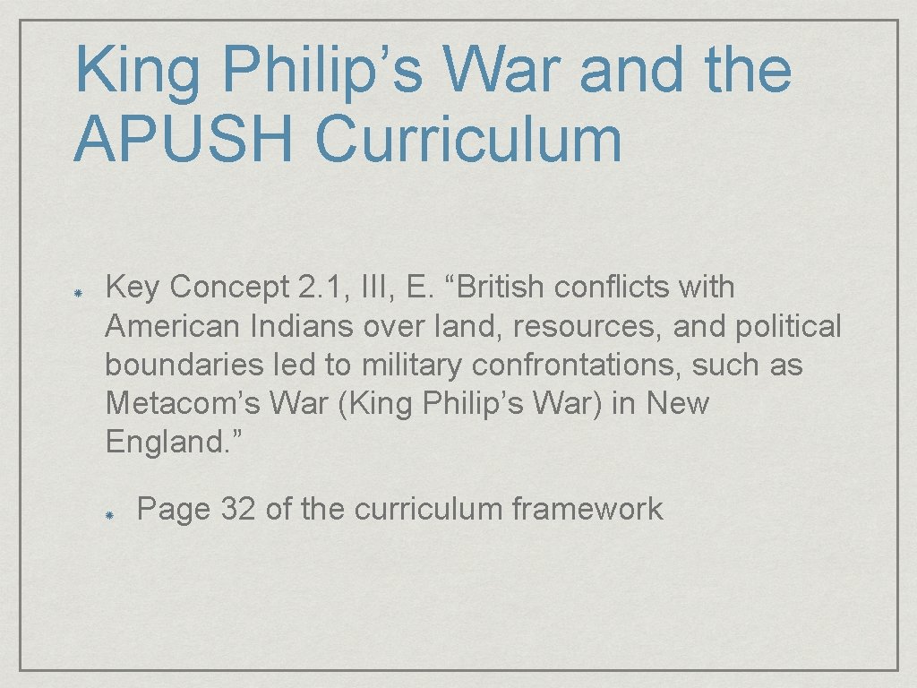 King Philip’s War and the APUSH Curriculum Key Concept 2. 1, III, E. “British
