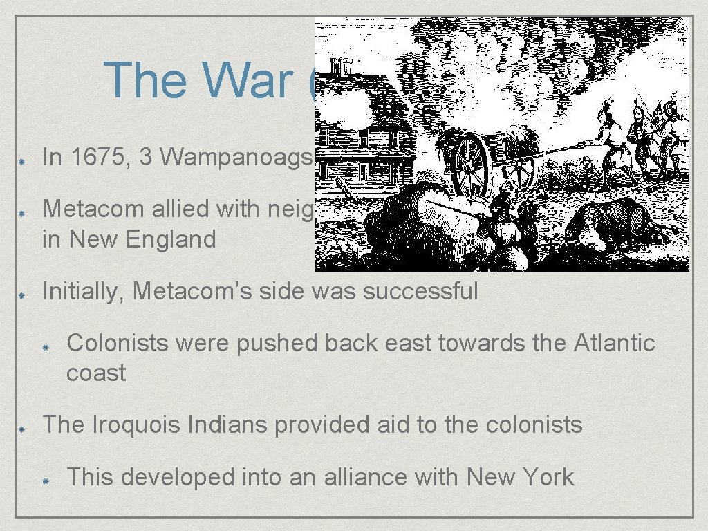 The War (1675 - 1678) In 1675, 3 Wampanoags were hanged in Plymouth Metacom