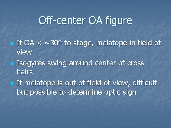 Off-center OA figure n n n If OA < ~30º to stage, melatope in Off-center OA figure n n n If OA < ~30º to stage, melatope in